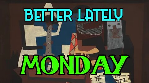 Better Lately - Monday