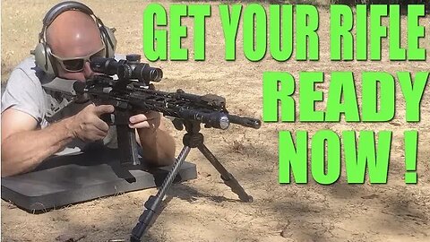 Get YOUR RIFLE READY NOW! Preparing for SURVIVAL, Border Crisis, WAR Violence or Potential ATTACKS.