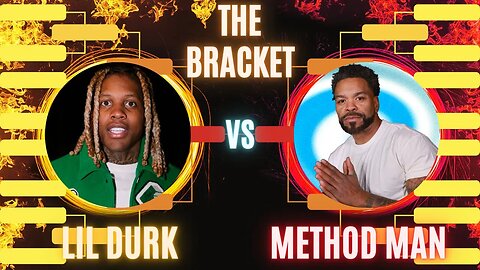 The Bracket: Lil Durk (Rank 56) vs. Method Man (Rank 73) Round 1 - Hanging With Wolves vs. Is It Me
