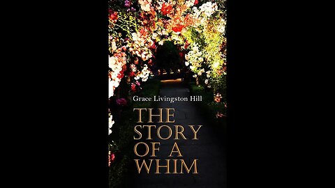 The Story of a Whim by Grace Livingston Hill - Audiobook