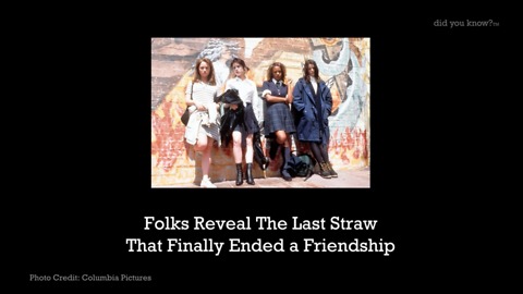 Folks Reveal The Last Straw That Finally Ended a Friendships