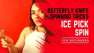 BUTTERFLY KNIFE SPINNING TRICKS FOR BEGINNERS | 7 ICEPICK SPIN | BAILSONG