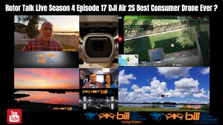 Rotor Talk Live Season 4 Episode 17 DJI Air 2S Best Consumer Drone Ever ?