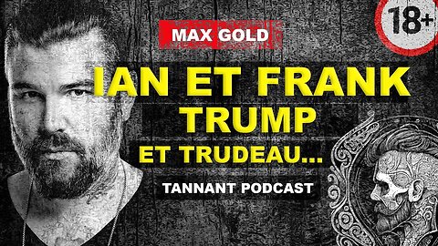 MAX GOLD répond aux questions sur IAN ET FRANK, DONALD TRUMP et JUSTIN TRUDEAU ... (18+)