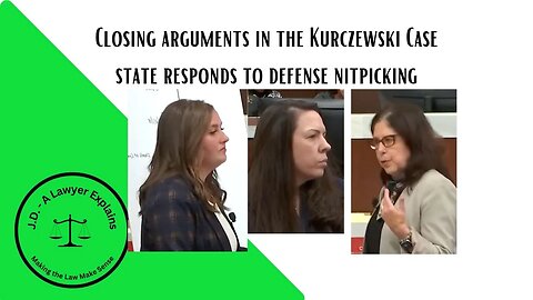 Appellate Lawyer Reacts to Closing Arguments in Kurczewski Case.