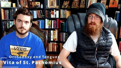 Orthodoxy on Speaking in Tongues- St. Pachomius