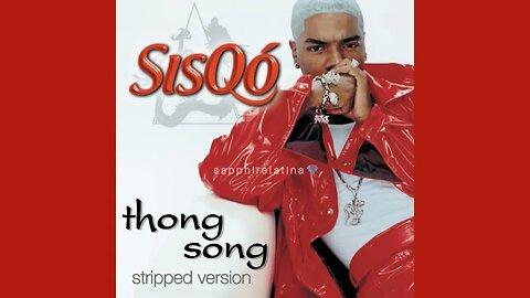Sisqo - Thong Song (Stripped Version)