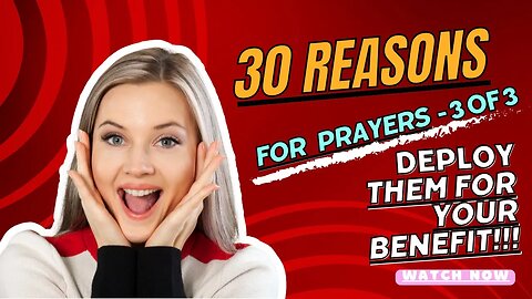 30 Reasons for Prayer - Part 3 of 3 - DEPLOY them For Your BENEFIT! by Ambassador Monday O. Ogbe