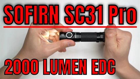 Sofirn SC31 Pro in 2022 - 2000 lumens EDC flashlight with Anduril 2, 18650 battery & Type-C