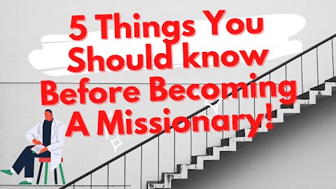 5 Things You Should Know Before Working as a Missionary