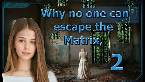 Dlaczego nikt nie może uciec z Matrixa. Część 2