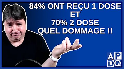 84% ont reçu 1 dose et 70% 2 dose. Dit Dubé