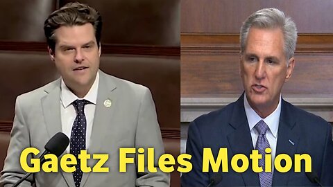 Gaetz Files Motion to Oust House Speaker Kevin McCarthy