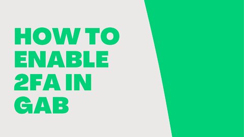 How to Enable 2 Factor Authentication in Gab