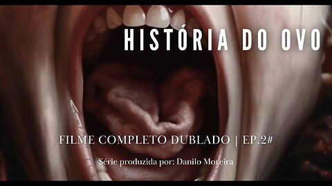 A HISTÓRIA DO OVO - FILME COMPLETO DUBLADO | EP.2#