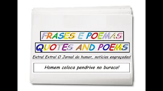 Notícias engraçadas: Homem coloca pendrive no buraco! [Frases e Poemas]