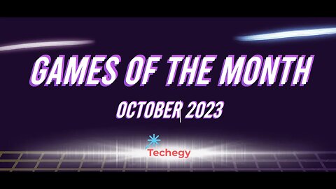 Techegy Podcast - Games of the Month (October 2023)