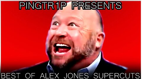 Pingtr1p Presents - Best Of Alex Jones Supercuts 2018-2020