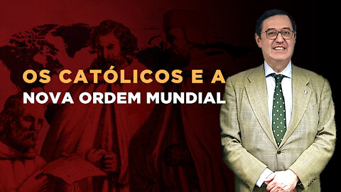 Os Católicos e a Nova Ordem Mundial - prof. José Carlos Sepúlveda