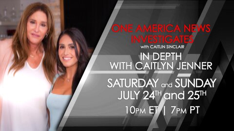 One America News Investigates: In Depth with Caitlyn Jenner
