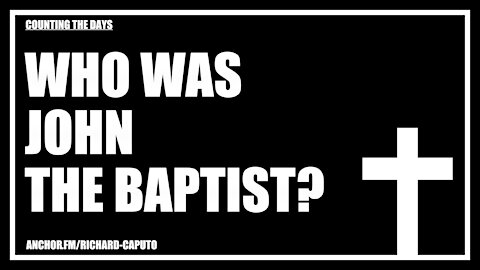 Who Was John the Baptist?