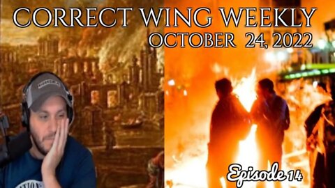 TOTAL MORAL DECLINE || Correct Wing Weekly Ep. 14 || 10/24/22