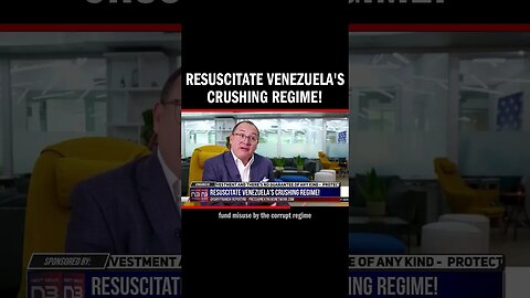 Resuscitate Venezuela's Crushing Regime!