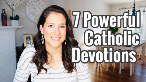 7 POWERFUL Catholic DEVOTIONS