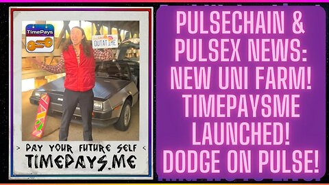 Pulsechain & PulseX News: New UNI Farm! TimePaysMe Launched! Dodge On Pulse!