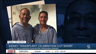 Kidney transplant celebration cut short by COVID-19