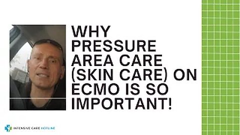 Quick tip for families in intensive care: Why pressure area care(skin care) on ECMO is so important!