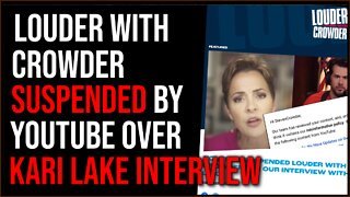 Louder With Crowder SUSPENDED From YouTube For Two Weeks Over Kari Lake Interview