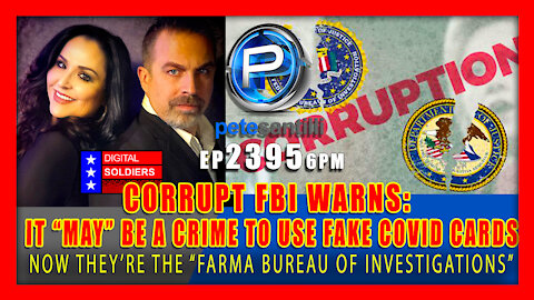 EP 2395-6PM FBI ISSUES PUBLIC WARNING THAT IT "MAY" BE ILLEGAL TO USE FAKE COVID VACCINE CARDS