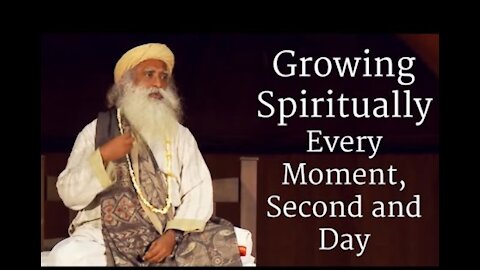 Growing Spiritually Every Moment, Second and Day | spirituality for beginners