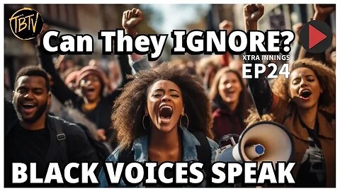 Why Progressive Media Can't Ignore Black Voices! | Xtra Innings 24