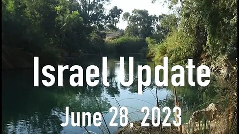 Israel Update June 28, 2023