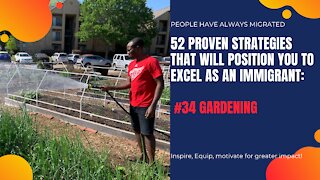 52 Proven Strategies That Will Position You to Excel as an Immigrant #34 Gardening
