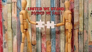 UNITED WE STAND DIVIDED WE FALL!