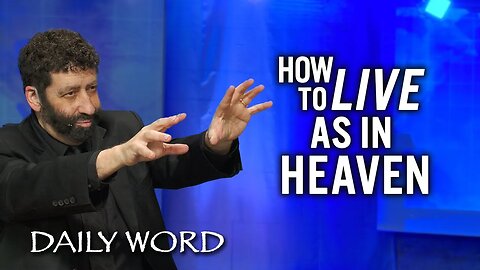 How to Live as in Heaven | Jonathan Cahn Sermon