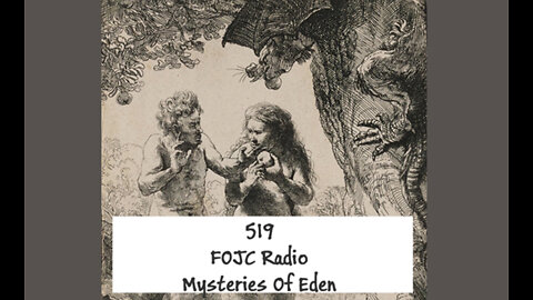 519 - FOJC Radio - Mysteries Of Eden - David Carrico - 2-11-2022