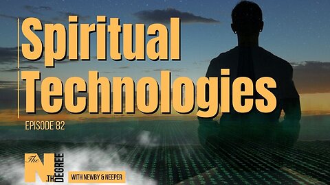 82: Spiritual Technologies - The Nth Degree