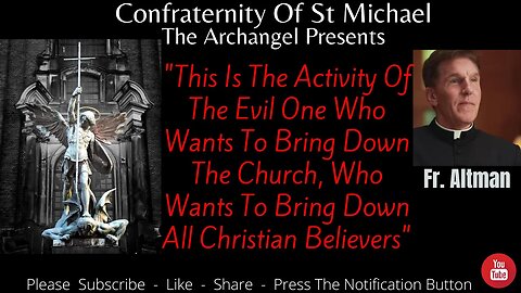 Fr. Altman - This Is The Activity Of The Evil One Who Wants To Bring Down The Church, Sermon V.060