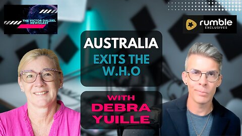 AUSTRALIA EXITS THE W.H.O with DEBRA YUILLE