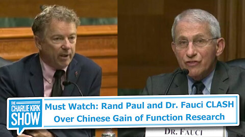 Must Watch: Rand Paul and Dr. Fauci CLASH Over Chinese Gain of Function Research