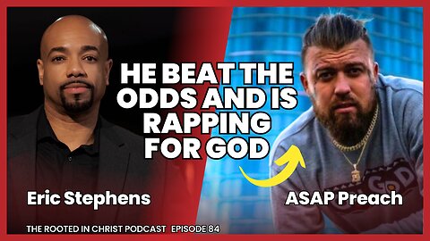 How ASAP Preach Went From Jail to Rap Icon | The Rooted in Christ Podcast 084