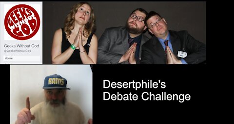 Geeks without God podcast, Desertphile's Debate Challenge | VE 2
