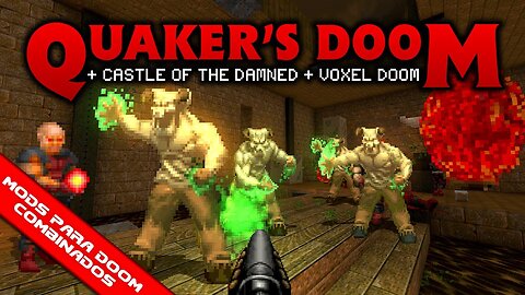 Quaker's DOOM + Castle of the Damned + Voxel Doom [Mods para Doom Combinados]