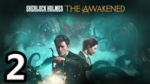 Sherlock Holmes The Awakened(2023) Let's Play #2