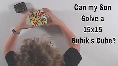 Can My Son Solve A 15x15 Rubik's Cube? Let's find out!