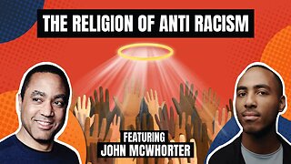 The Religion of Anti-Racism with John McWhorter